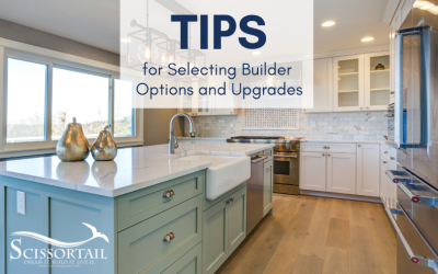 Tips for Selecting Builder Options and Upgrades for Custom-Built Homes
