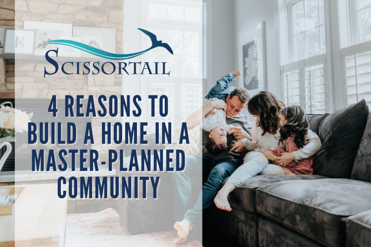 4 Reasons to Build a Home in a Master-Planned Community
